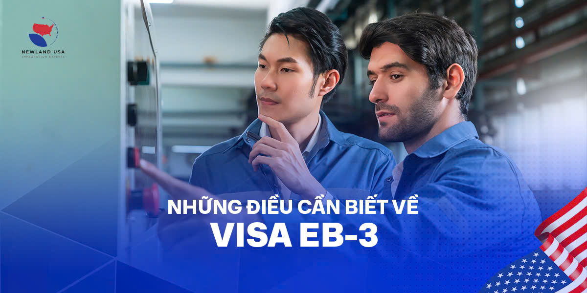 Những điều cần biết về Visa EB3
