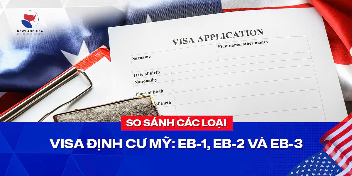 So sánh các loại Visa định cư Mỹ: EB1, EB2 và EB3 