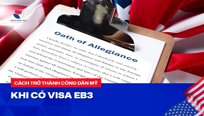Cách trở thành công dân Mỹ khi có Visa EB3