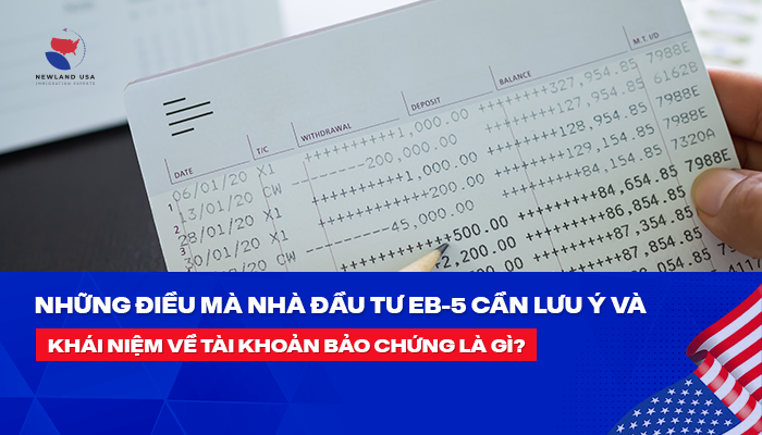 Những điều mà nhà đầu tư EB5 cần lưu ý và khái niệm về tài khoản bảo chứng là gì?
