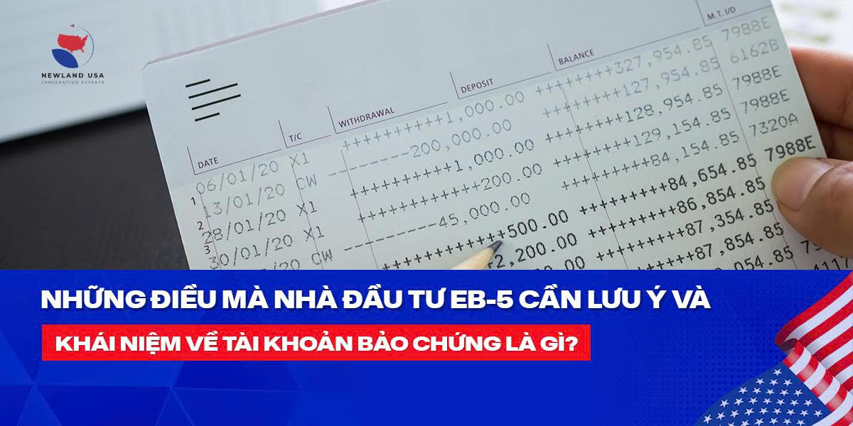 Những điều mà nhà đầu tư EB5 cần lưu ý và khái niệm về tài khoản bảo chứng là gì? 