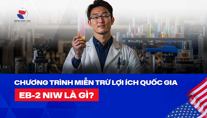 Chương trình miễn trừ lợi ích quốc gia EB2 NIW là gì?