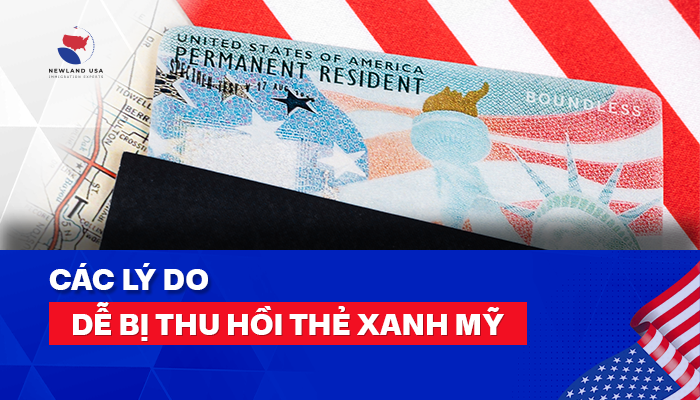 Các lý do dễ bị thu hồi thẻ xanh Mỹ