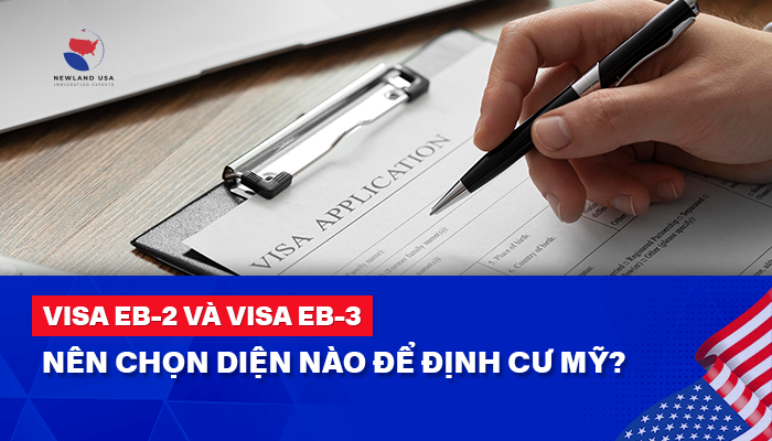Visa EB2 và Visa EB3: Nên chọn diện nào để định cư Mỹ?