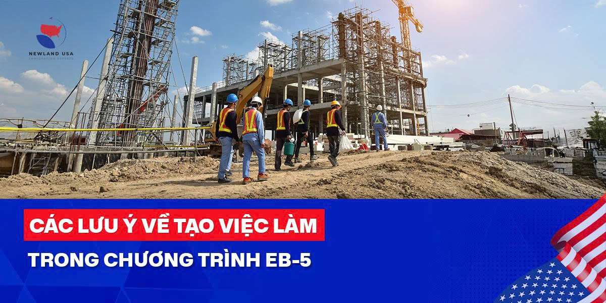 Các lưu ý về tạo việc làm trong chương trình EB5 