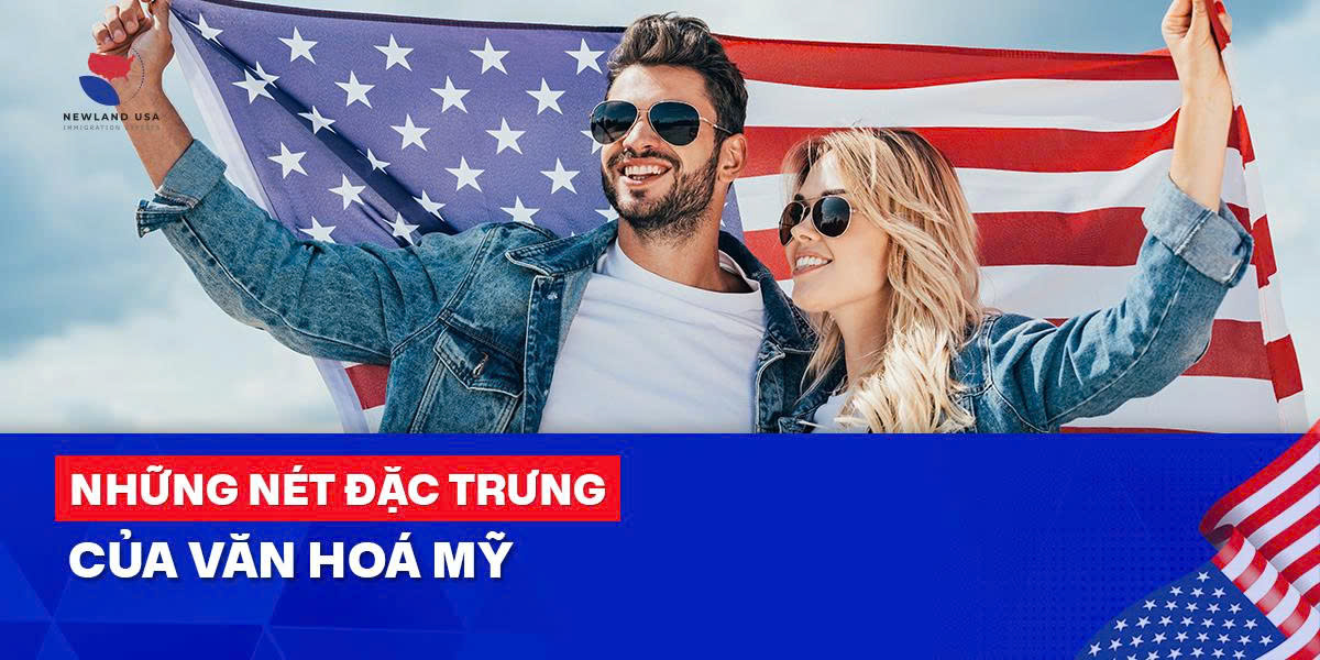 Những nét đặc trưng của văn hoá Mỹ 