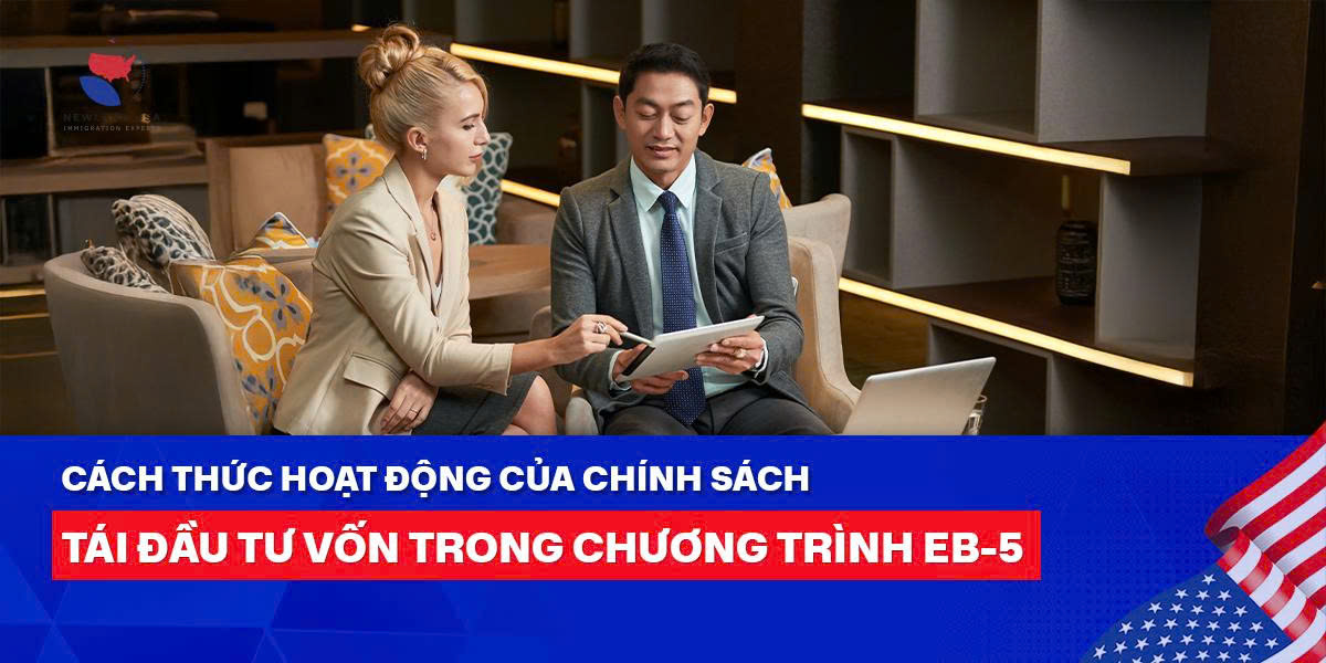 Cách thức hoạt động của chính sách tái đầu tư vốn trong chương trình EB5 
