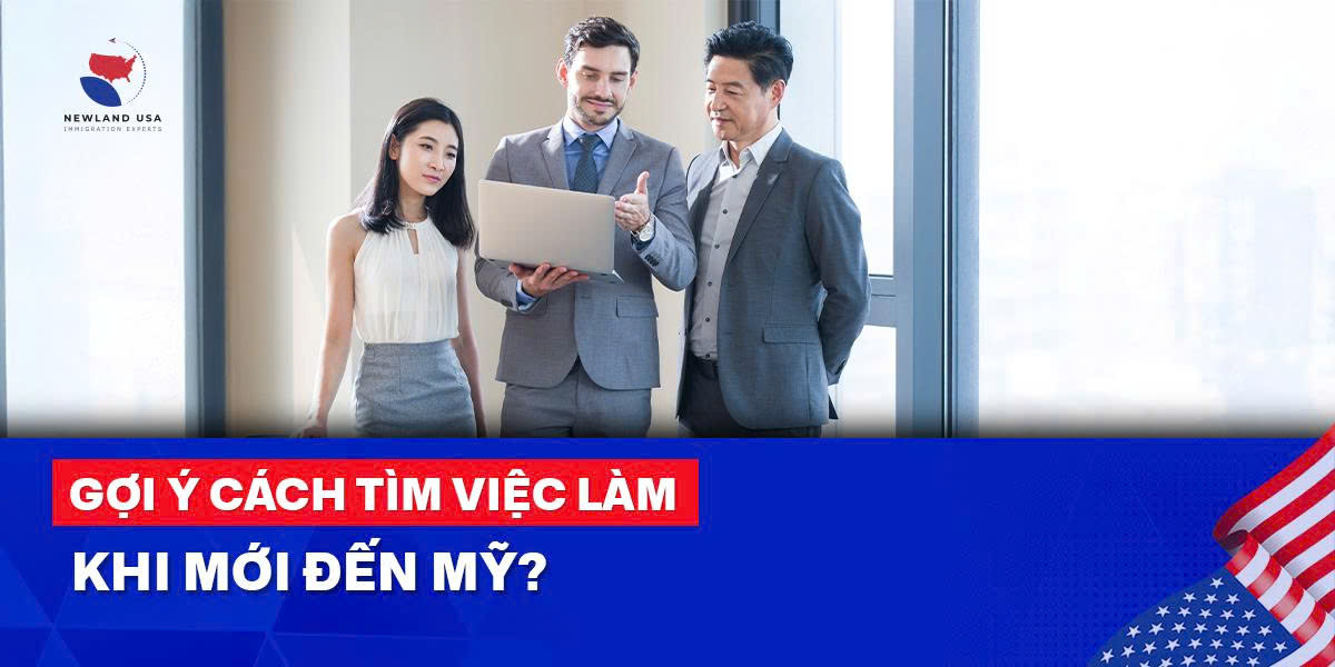 Gợi ý cách tìm việc làm khi mới đến Mỹ? 