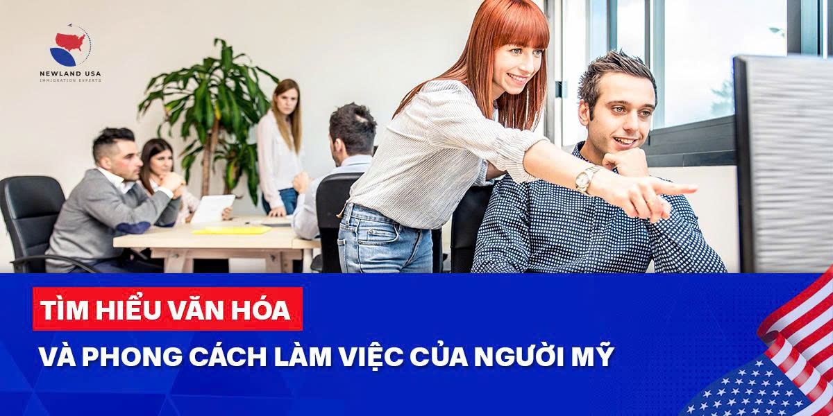 Tìm hiểu văn hóa và phong cách làm việc của người Mỹ 