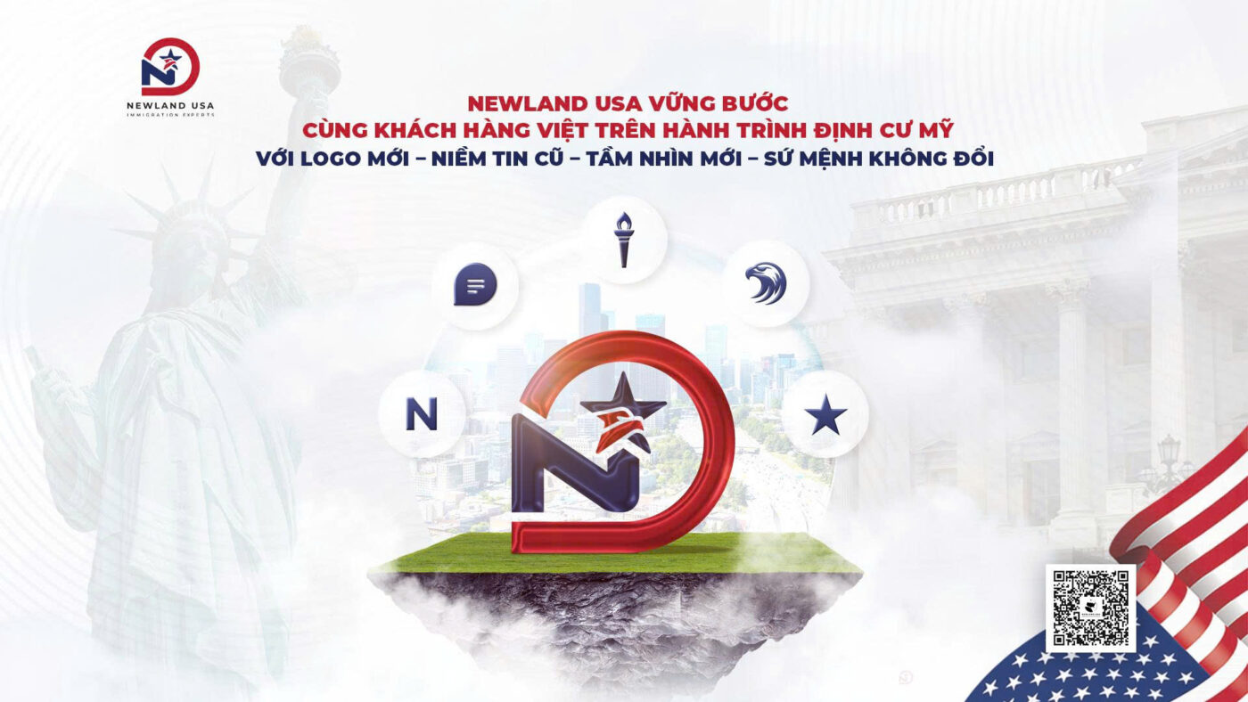Newland USA vững bước cùng khách hàng Việt trên hành trình định cư Mỹ với Logo mới – Niềm tin cũ – Tầm nhìn mới – Sứ mệnh không đổi