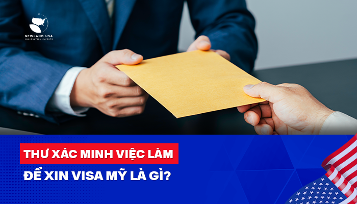 Thư xác minh việc làm để xin Visa Mỹ là gì?