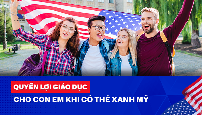 Quyền lợi giáo dục cho con em khi có thẻ xanh Mỹ