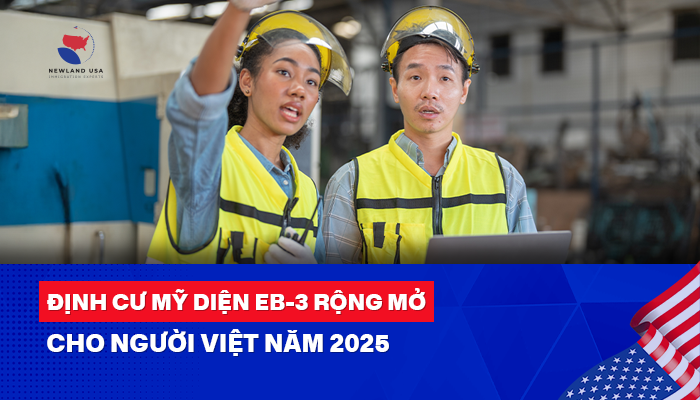 Định cư Mỹ diện EB3 rộng mở cho người Việt năm 2025
