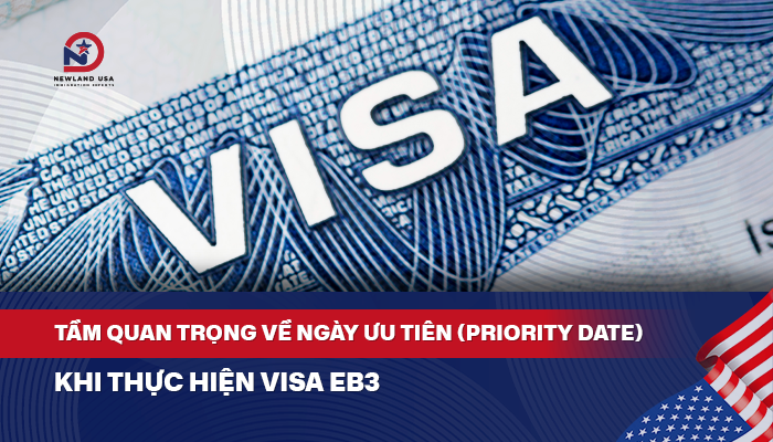 Tầm quan trọng về ngày ưu tiên (Priority Date) khi thực hiện Visa EB3