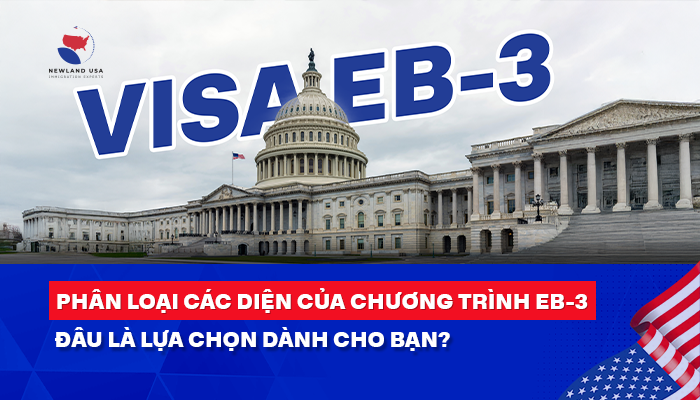 Phân loại các diện của chương trình EB3: đâu là lựa chọn dành cho bạn?