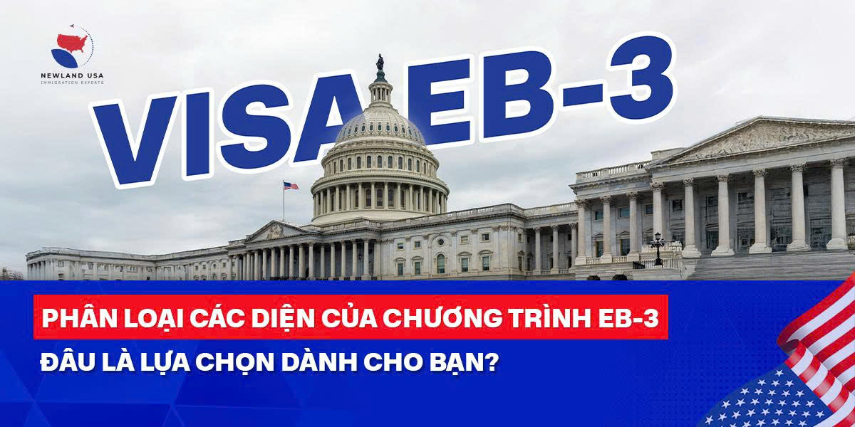 Phân loại các diện của chương trình EB3: đâu là lựa chọn dành cho bạn? 
