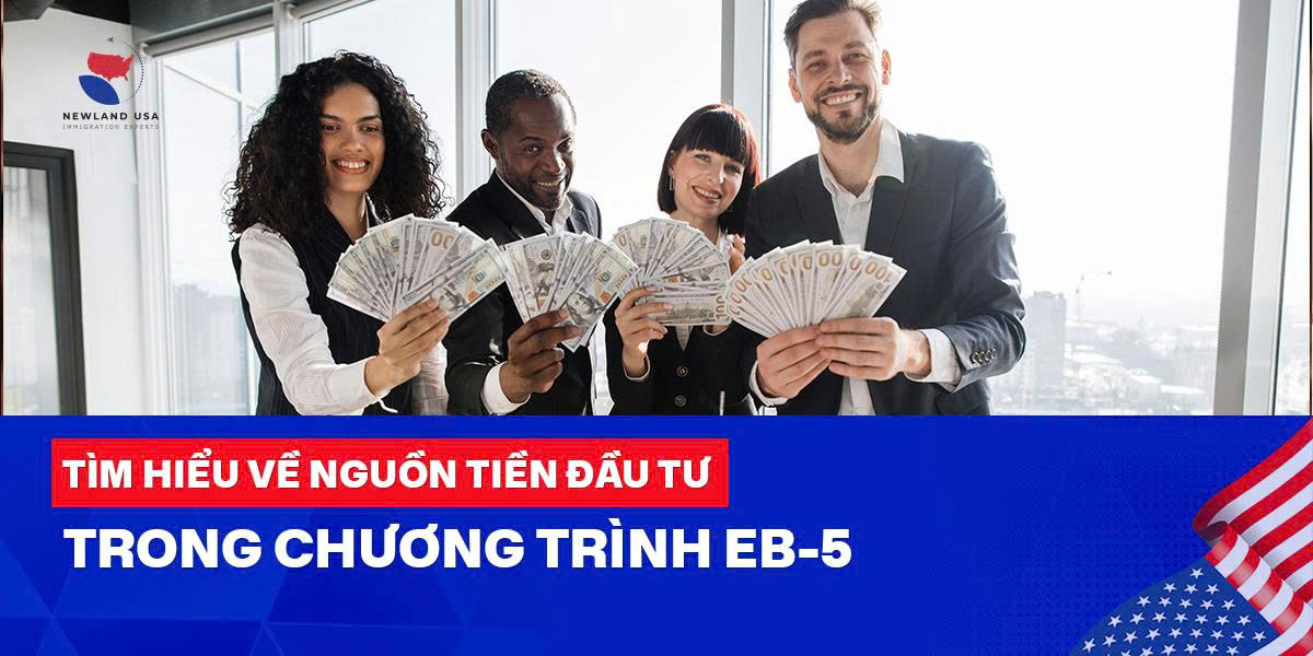 Tìm hiểu về nguồn tiền đầu tư trong chương trình EB5 