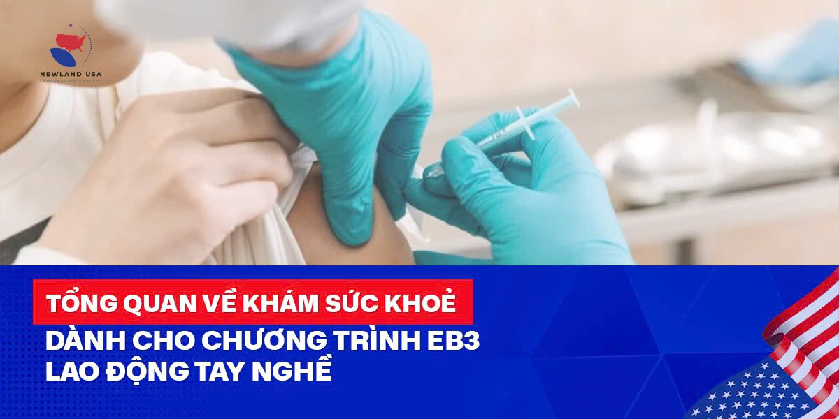 Tổng quan về khám sức khoẻ dành cho chương trình EB3 lao động tay nghề
