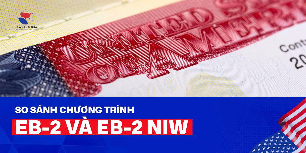 So sánh chương trình EB2 và EB2 NIW 