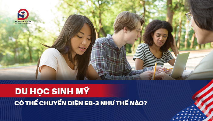 Du học sinh Mỹ có thể chuyển diện EB3 như thế nào?
