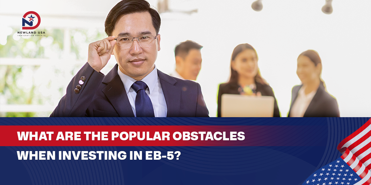 Common Obstacles in EB-5 Investment