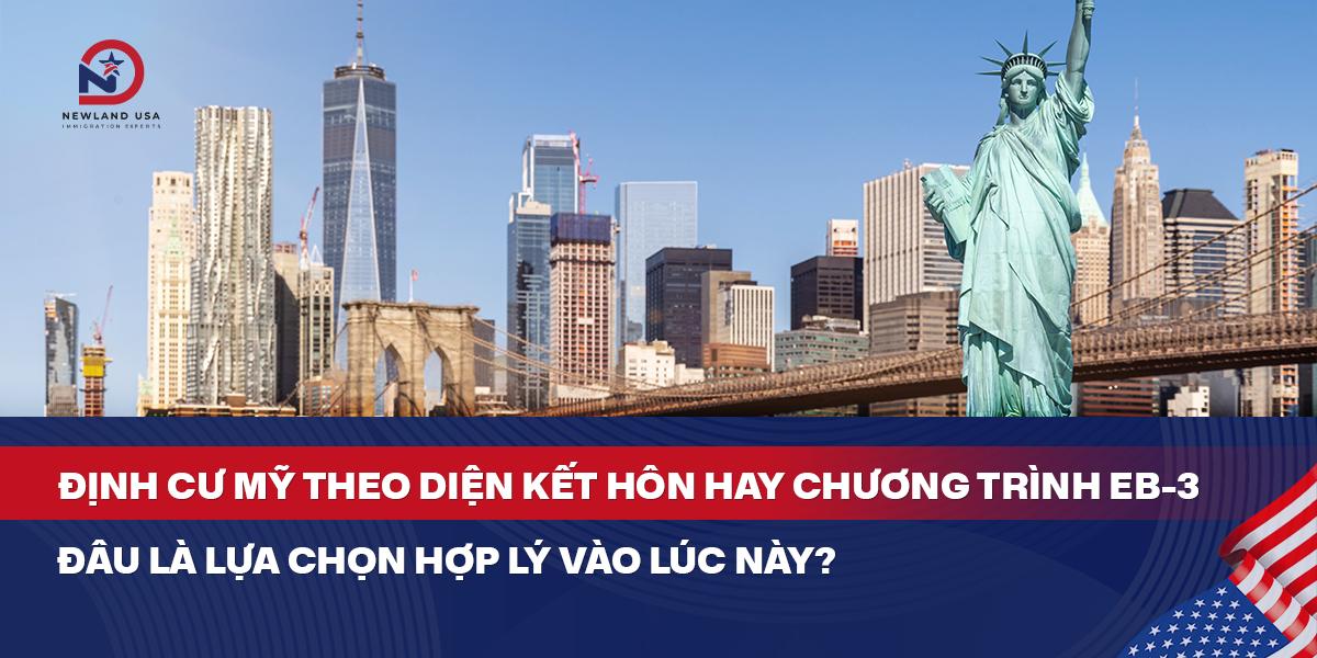 Định cư Mỹ theo diện kết hôn hay chương trình EB3 - đâu là lựa chọn hợp lý vào lúc này? 