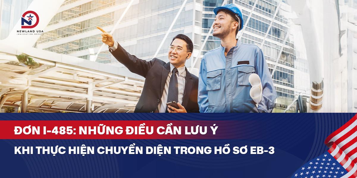 Đơn I-485: Những điều cần lưu ý khi thực hiện chuyển diện trong hồ sơ EB3 