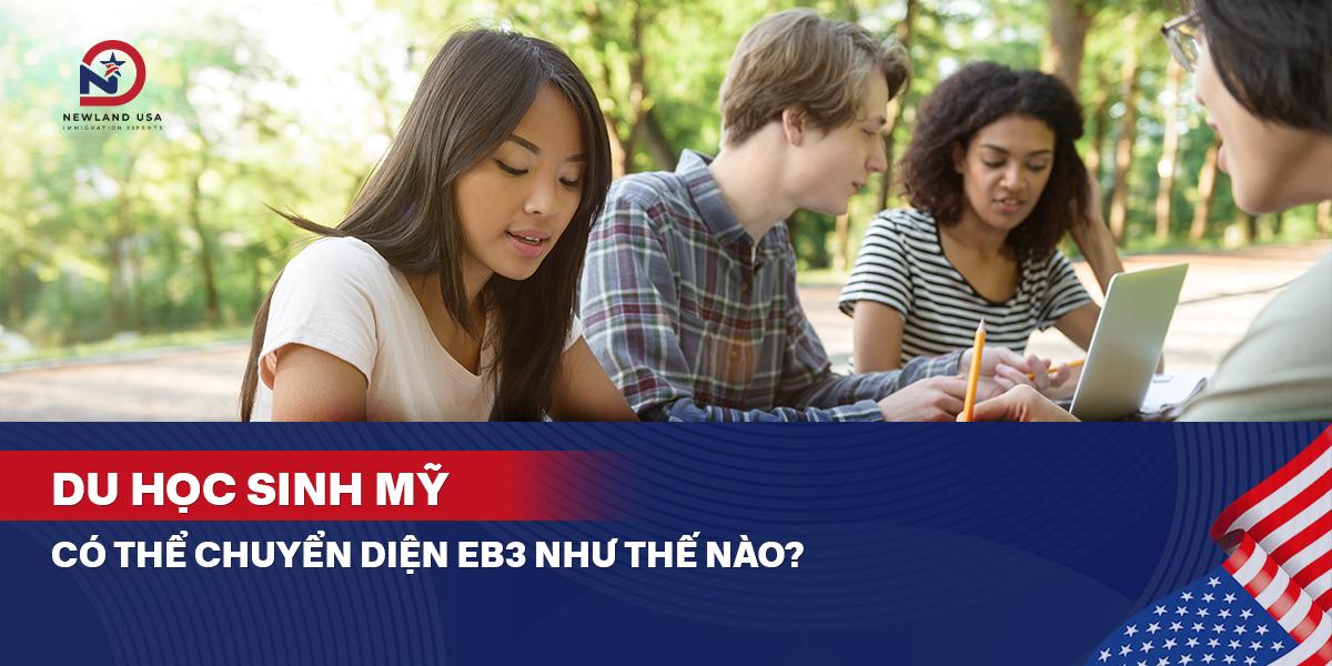 Du học sinh Mỹ có thể chuyển diện EB3 như thế nào? 