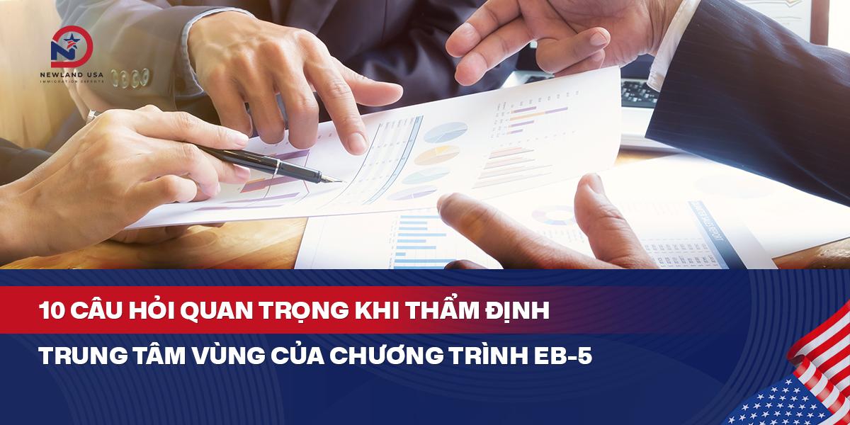 10 câu hỏi quan trọng khi thẩm định Trung tâm vùng của chương trình EB5 