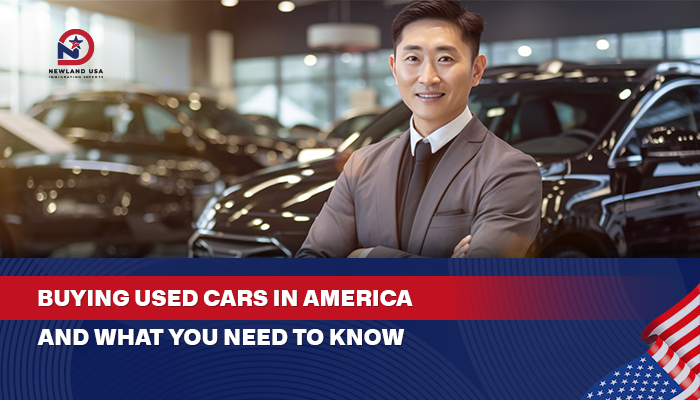 Buying a Used Car in the U.S. and What You Need to Know