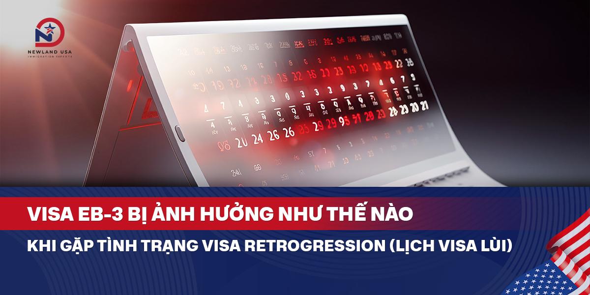 Visa EB3 bị ảnh hưởng như thế nào khi gặp tình trạng Visa Retrogression (Lịch Visa lùi) 