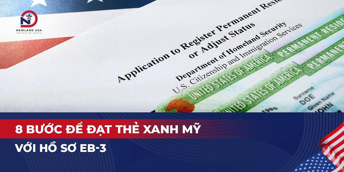 8 bước để đạt thẻ xanh Mỹ với hồ sơ EB3 