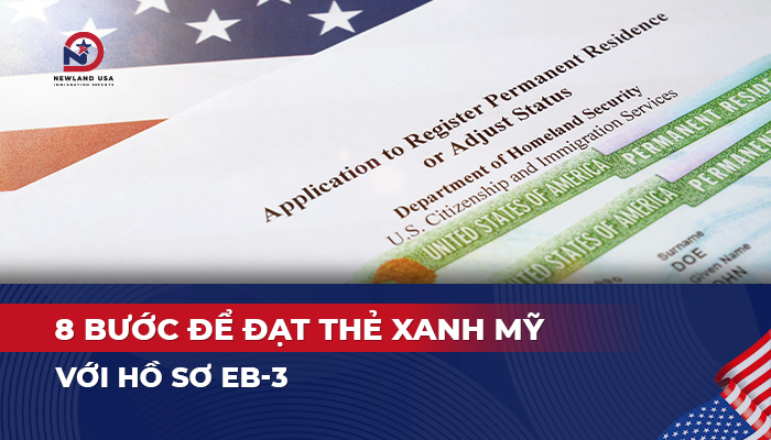 8 bước để đạt thẻ xanh Mỹ với hồ sơ EB3