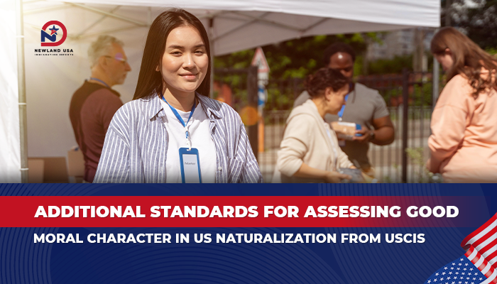 USCIS adds new criteria for assessing moral character in U.S. naturalization.