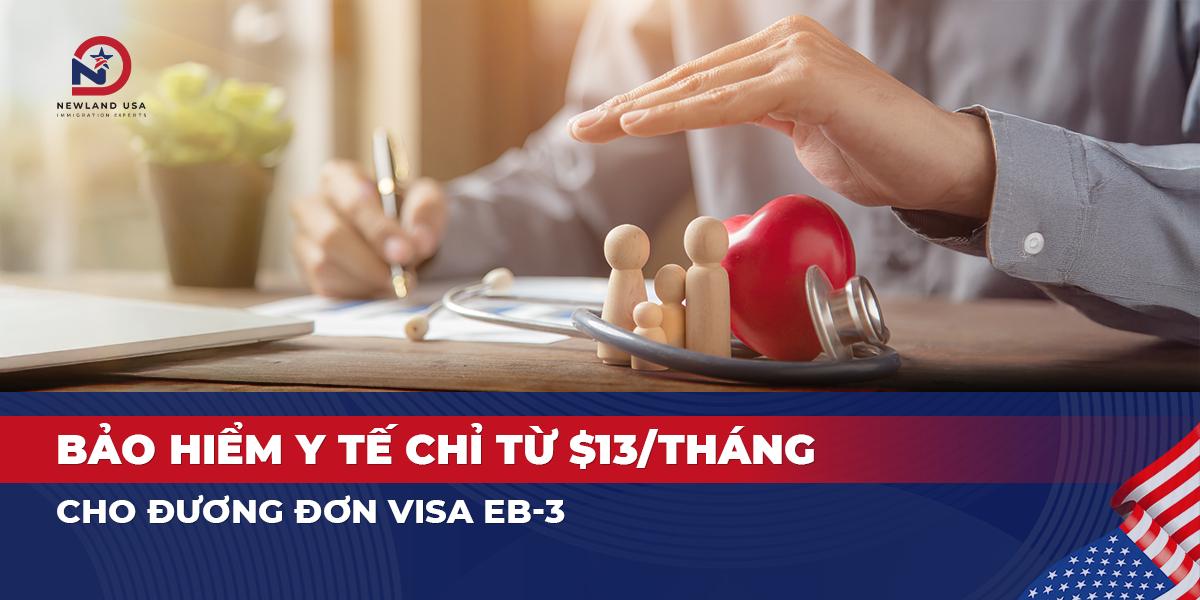 Bảo hiểm y tế chỉ từ $13/tháng cho đương đơn Visa EB3 