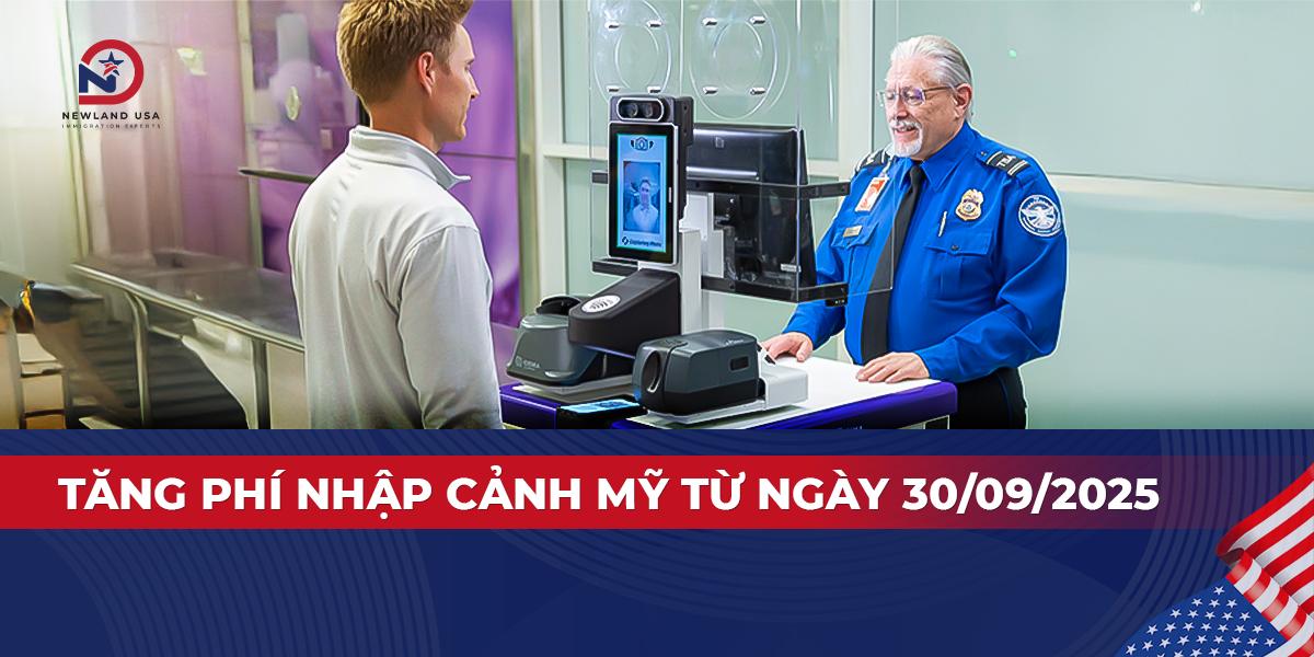 Tăng phí nhập cảnh Mỹ từ ngày 30/09/2025 