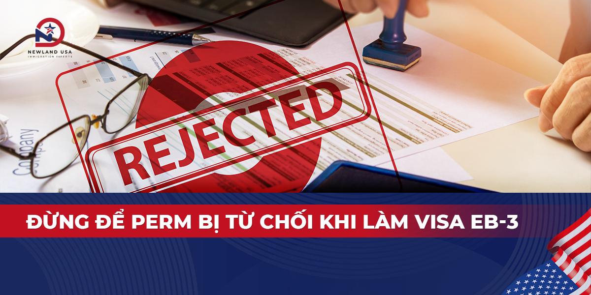 Đừng để PERM bị từ chối khi làm Visa EB3 