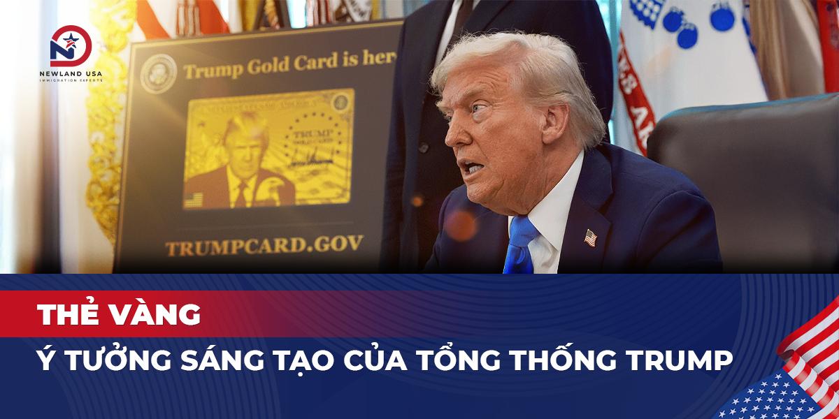 Thẻ Vàng: Ý tưởng sáng tạo của Tổng thống Trump 