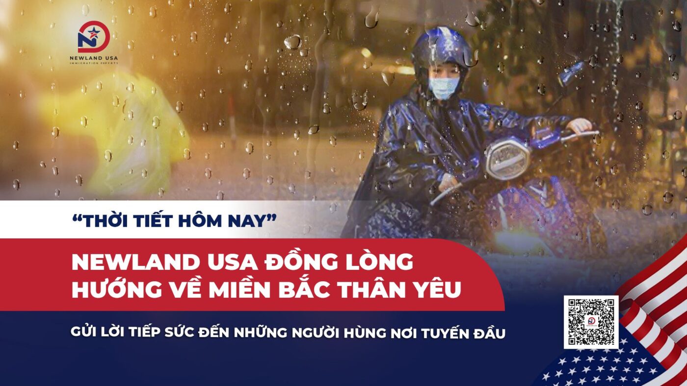 “Thời tiết hôm nay”: Newland USA đồng lòng hướng về miền Bắc thân yêu, gửi lời tiếp sức đến những người hùng nơi tuyến đầu