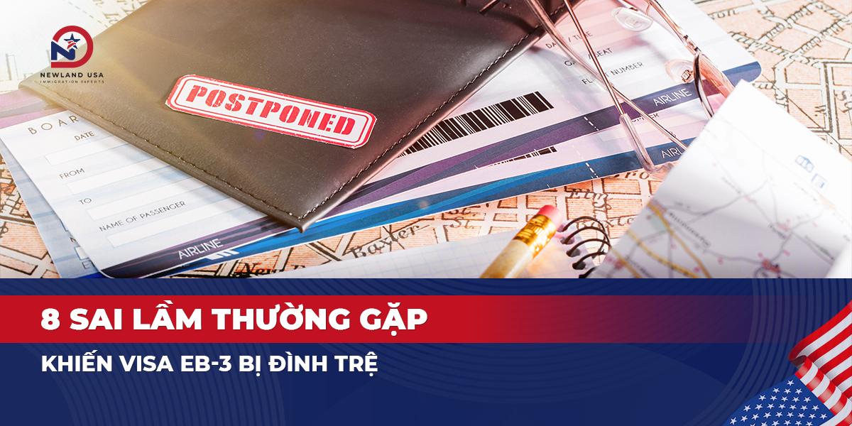 8 sai lầm thường gặp khiến Visa EB3 bị đình trệ 
