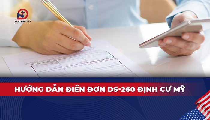 Hướng dẫn điền đơn DS-260 định cư Mỹ