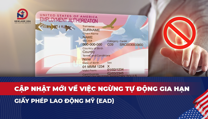 Cập nhật mới về việc ngừng tự động gia hạn giấy phép lao động Mỹ (EAD)