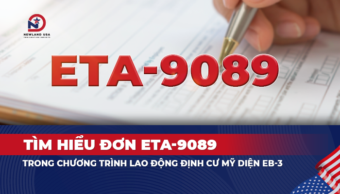 Tìm hiểu đơn ETA 9089 trong chương trình lao động định cư Mỹ diện EB3