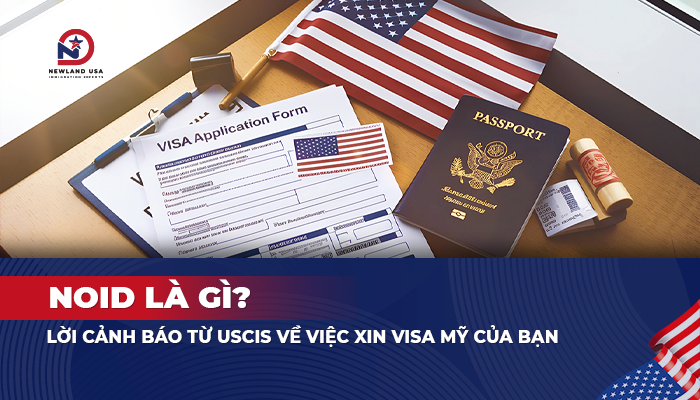 NOID là gì? Lời cảnh báo từ USCIS về việc xin Visa Mỹ của bạn