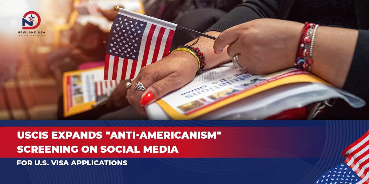 USCIS expands screening for 'anti-American ideology' on the social media accounts of U.S. visa applicants.