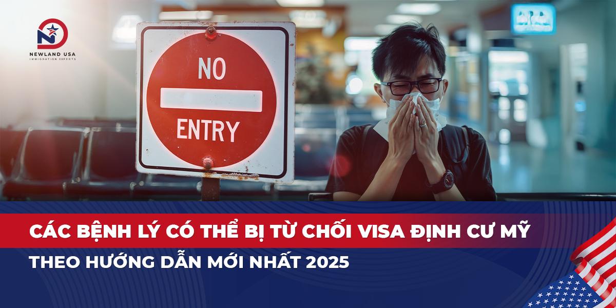 Các bệnh lý có thể bị từ chối Visa định cư Mỹ theo hướng dẫn mới nhất 2025