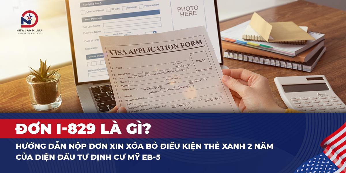 Đơn I-829 là gì? Hướng dẫn nộp đơn xin xóa bỏ điều kiện thẻ xanh 2 năm của diện đầu tư định cư Mỹ EB5