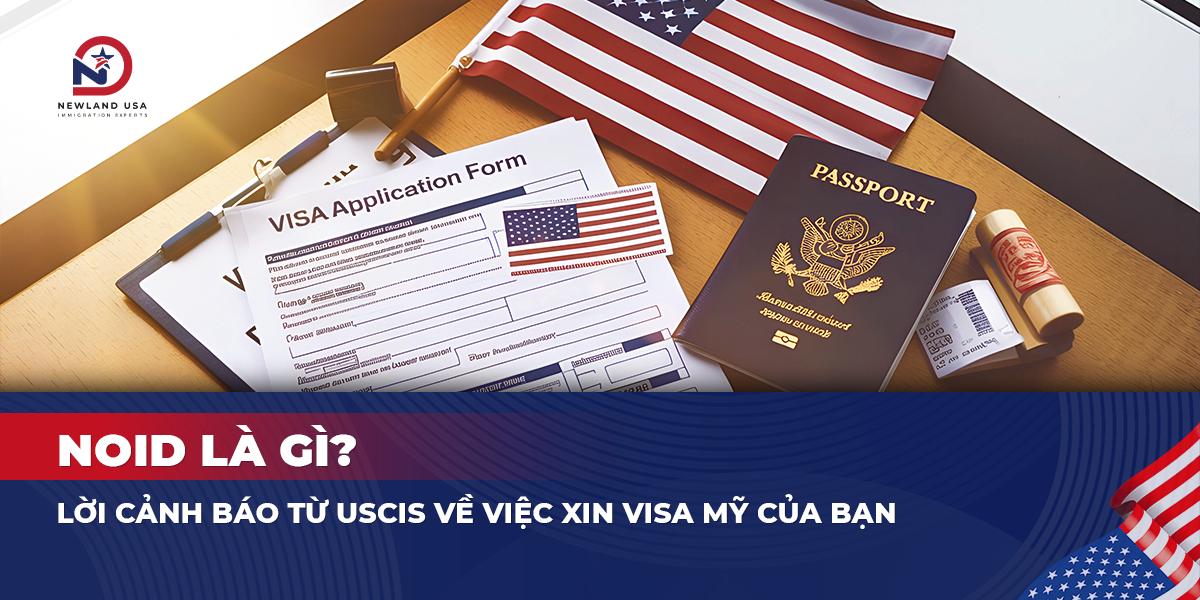NOID là gì? Lời cảnh báo từ USCIS về việc xin Visa Mỹ của bạn