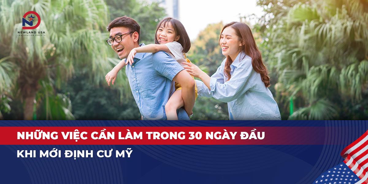 Những việc cần làm trong 30 ngày đầu khi mới định cư Mỹ