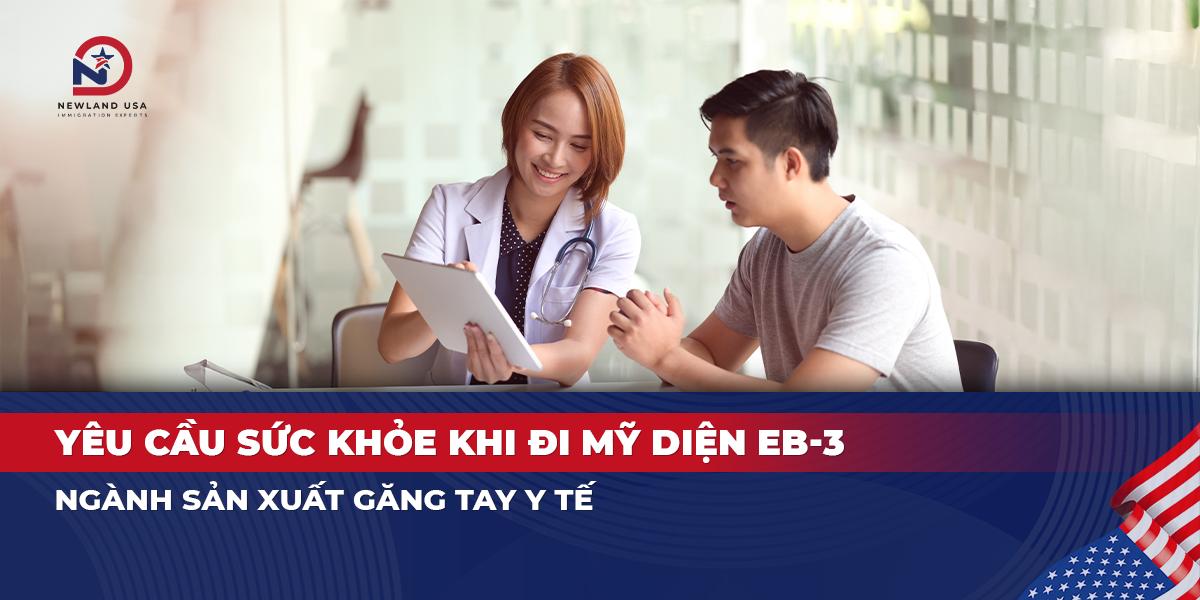 Yêu cầu sức khỏe khi đi Mỹ diện EB3 ngành sản xuất găng tay y tế